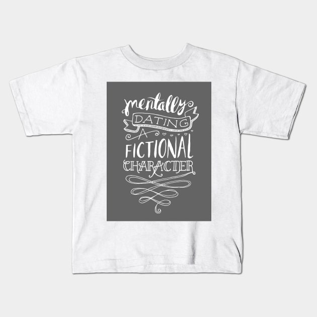 Mentally Dating Quote Kids T-Shirt by hxrtsy